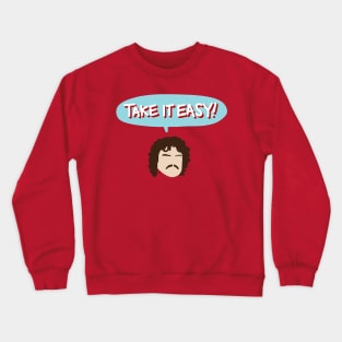 Take It Easy! Crewneck Sweatshirt